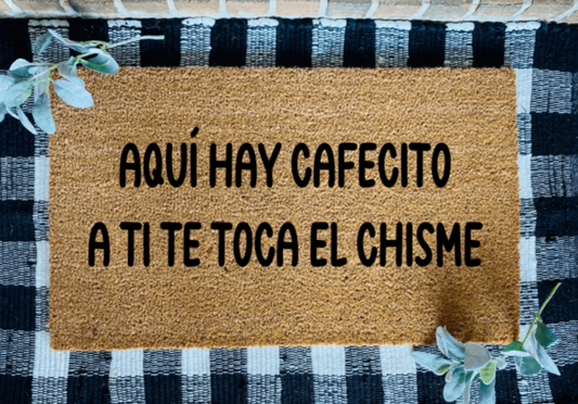 Aquí Hay Cafecito A Ti Te Toca El Chisme Tapete