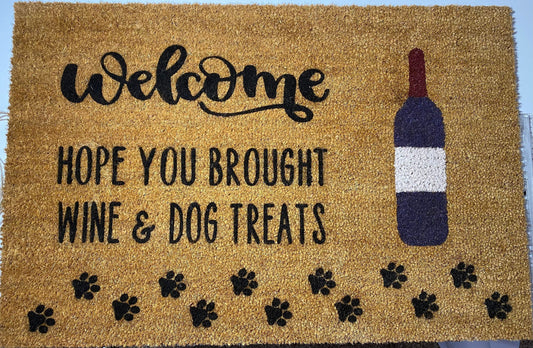 Welcome, Hope You Brought Wine and Dog Treats Door Mat