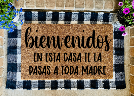 Bienvenidos En Esta Casa Te La Pasas a Toda Madre Tapete