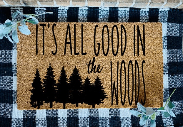 It's All Good in the Woods Door Mat