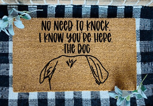 No Need To Knock, We Know You're Here. The Dogs Custom Door Mat