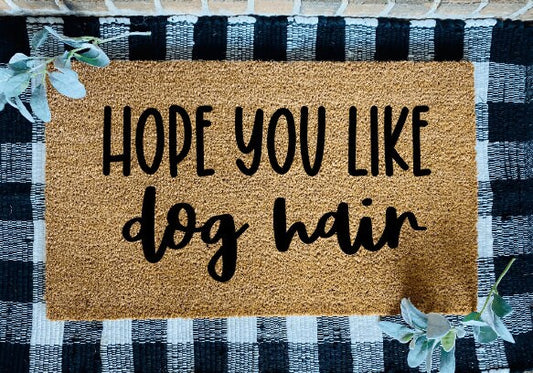 Hope You Like Cat/Dog Hair Door Mat