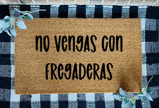 No Vengas Con Fregaderas Tapete