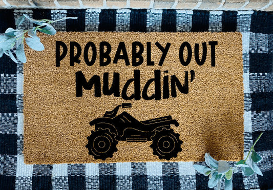 Probably Out Muddin' Coir Door Mat