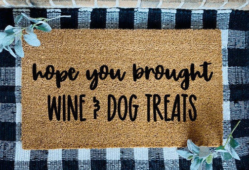 Hope You Brought Wine and Cat/Dog Treats Door Mat