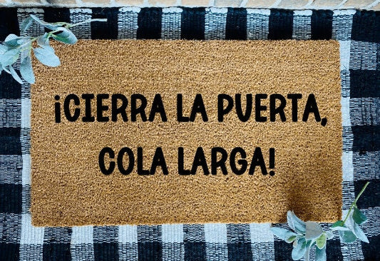 Cierra La Puerta Cola Larga Tapete