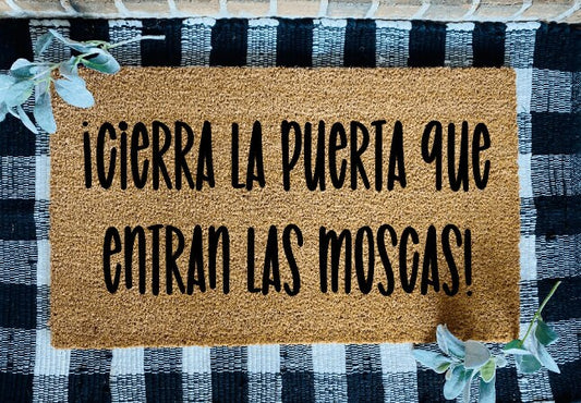 Cierra La Puerta Que Entran Las Moscas Tapete