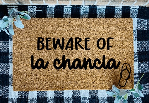 Beware of La Chancla Tapete